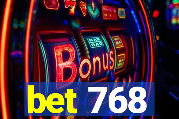 bet 768